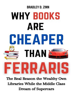 cover image of Why Books Are Cheaper Than Ferraris